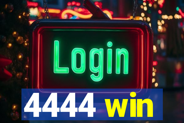 4444 win
